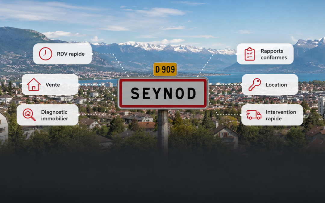 Diagnostic immobilier Seynod : RDV rapide, rapports conformes